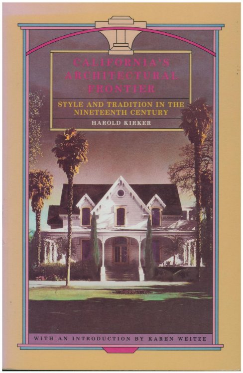 California's Architectural Frontier: Style and Tradition in the Nineteenth Century