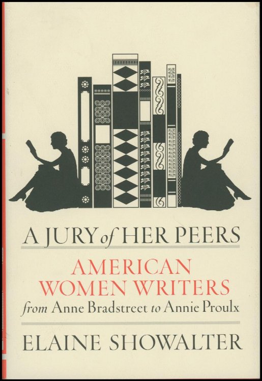 A Jury of Her Peers: American Women Writers from Anne Bradstreet to Annie Proulx