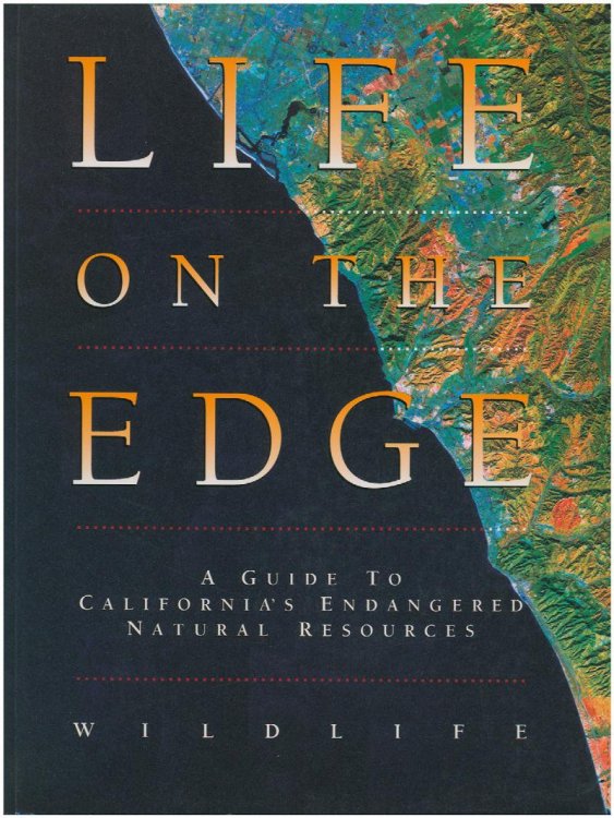 Life on the Edge: A Guide to California's Endangered Natural Resources: Wildlife