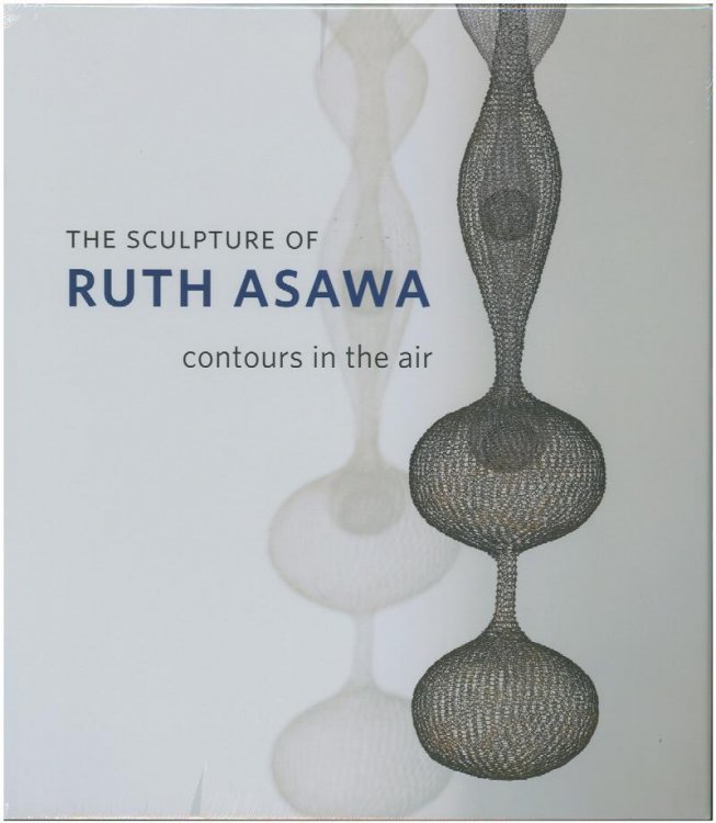 The Sculpture of Ruth Asawa: Contours in the Air