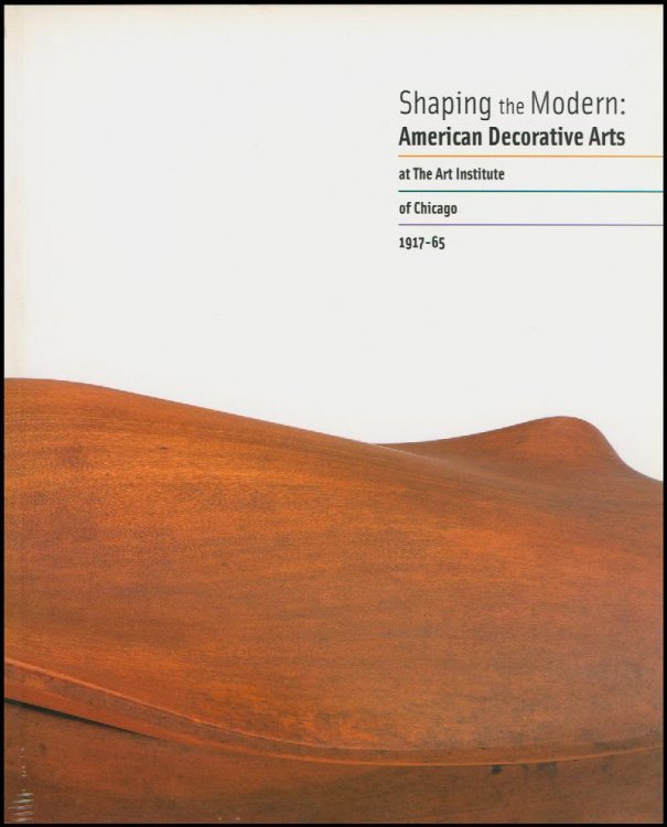 Shaping the Modern: American Decorative Arts at The Art Institute of Chicago 1917-65