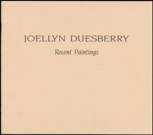 Joellyn Duesberry: Recent Paintings