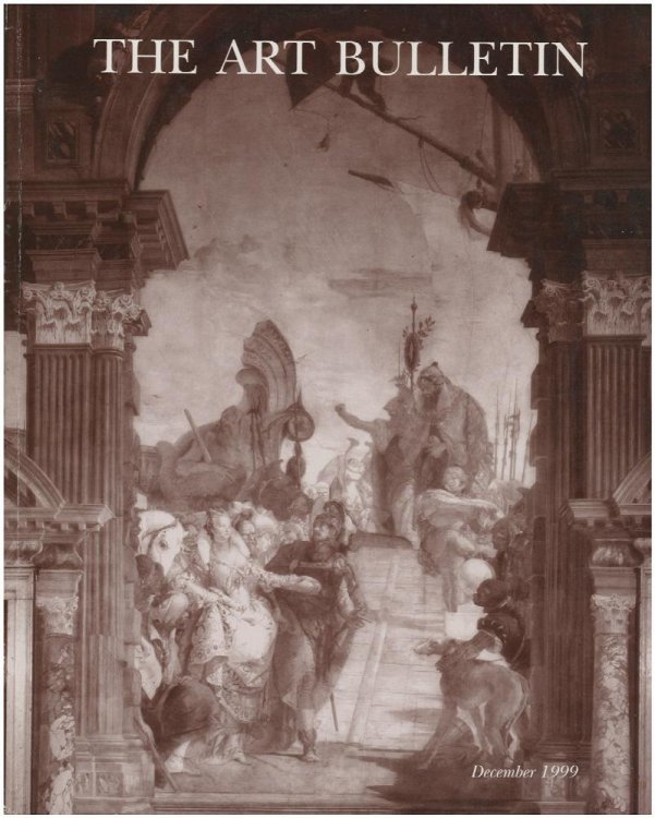 The Art Bulletin (December 1999, Vol LXXXI, No. 4)