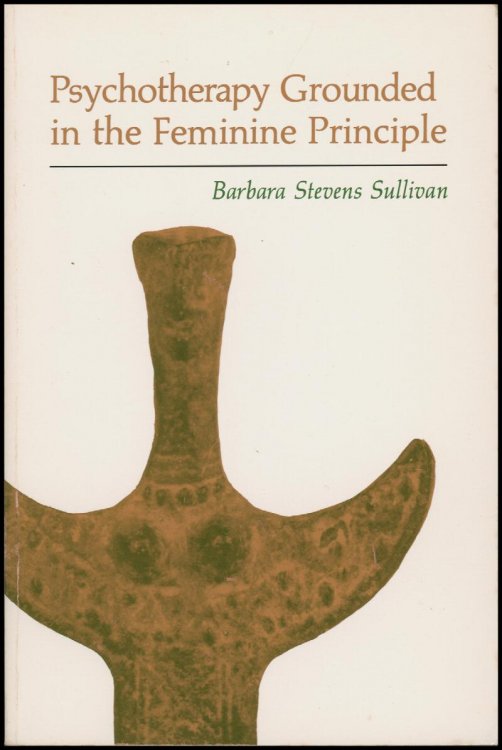 Psychotherapy Grounded in the Feminine Principle