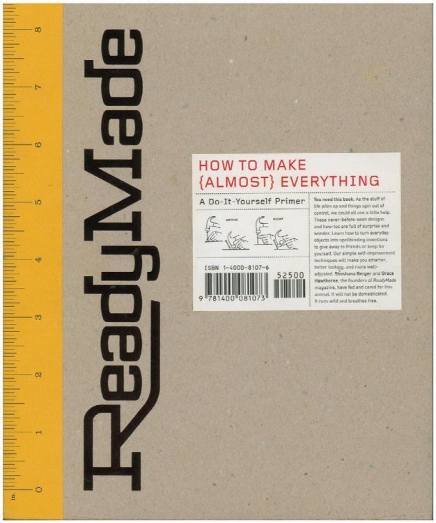 ReadyMade: How to Make [Almost] Everything: A Do-It-Yourself Primer