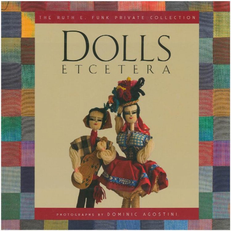 Image for Dolls Etcetera: The Ruth E. Funk Private Collection Dolls Etcetera: The Ruth E. Funk Private Collection