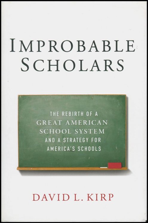 Improbable Scholars: The Rebirth of a Great American School System and a Strategy for America's Schools