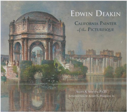 Edwin Deakin: California Painter of the Picturesque