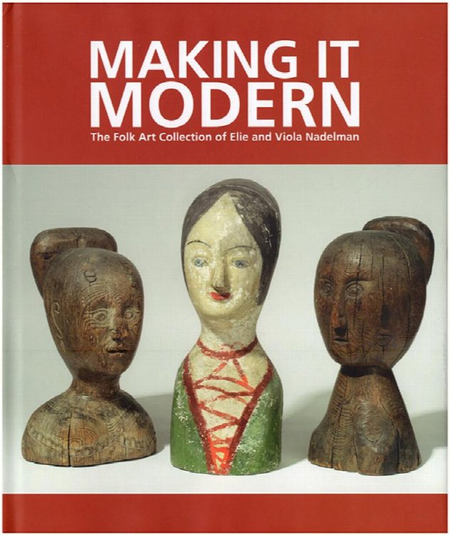 Making It Modern: The Folk Art Collection of Elie and Viola Nadelman
