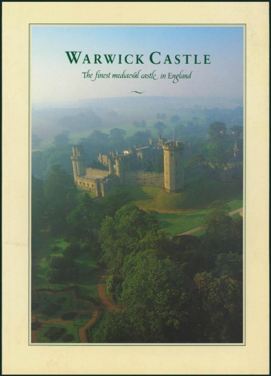 Warwick Castle: The Finest Mediaeval Castle in England