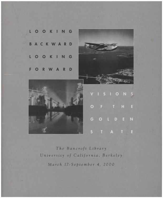 Looking Backward; Looking Forward: Visions of the Golden State