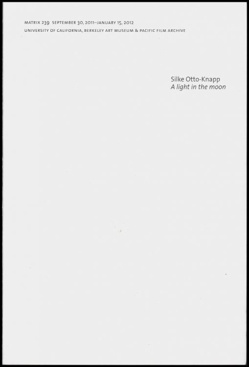 Gallery Brochure: Silke Otto-Knapp: A Light in the Moon (Matrix 239)