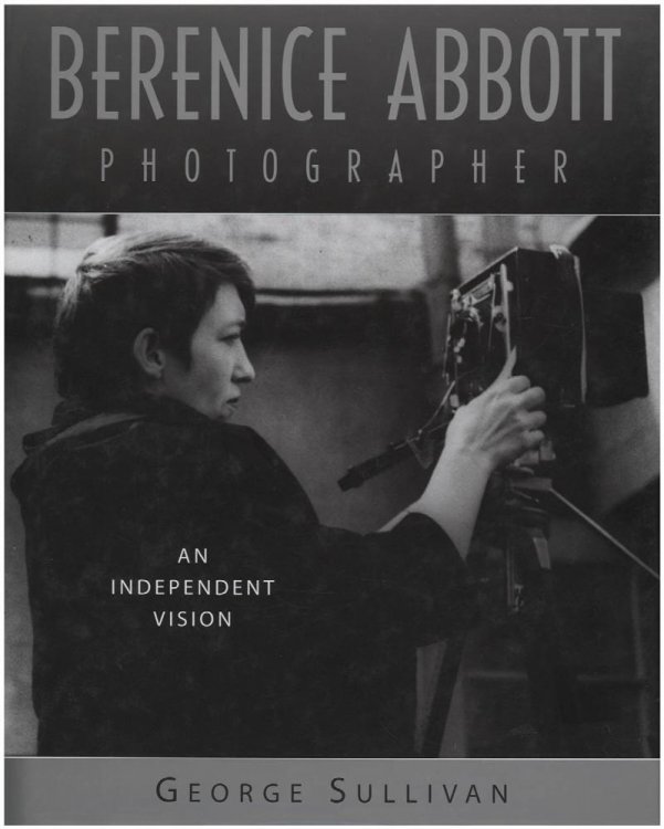 Berenice Abbott, Photographer: An Independent Vision