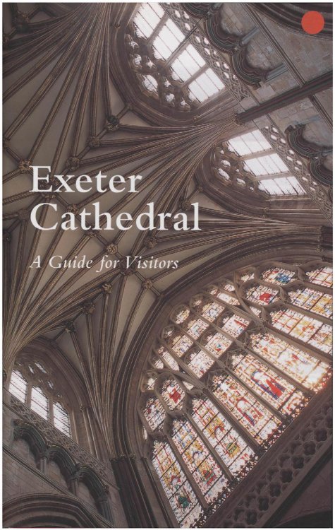 Exeter Cathedral a Guide for Visitors