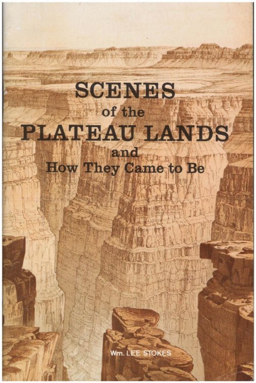 Scenes of the Plateau Lands and How They Came to Be
