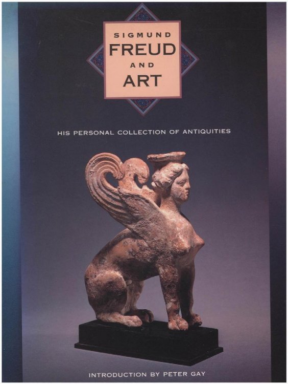 Sigmund Freud and Art: His Personal Collection of Antiquities