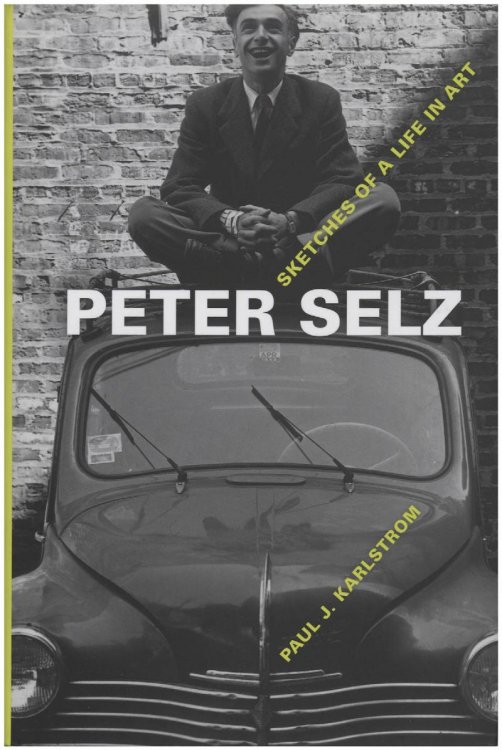 Peter Selz: Sketches of a Life in Art