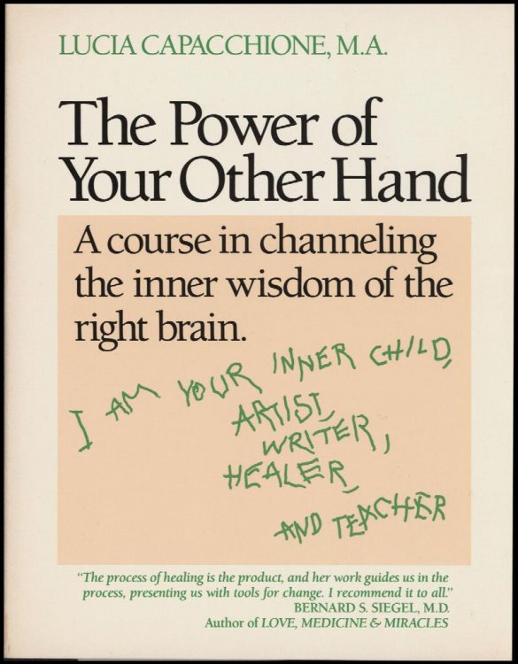 The Power of Your Other Hand: A Course in Channeling the Inner Wisdom of the Right Brain