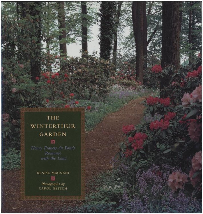 Winterthur Garden: Henry Francis Du Pont's Romance with the Land