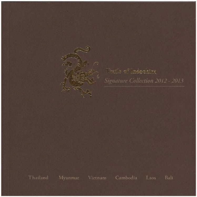 Trails of Indochina: Signature Collection 2012-2013 (Thailand, Myanmar, Vietnam, Cambodia, Laos, Bali)
