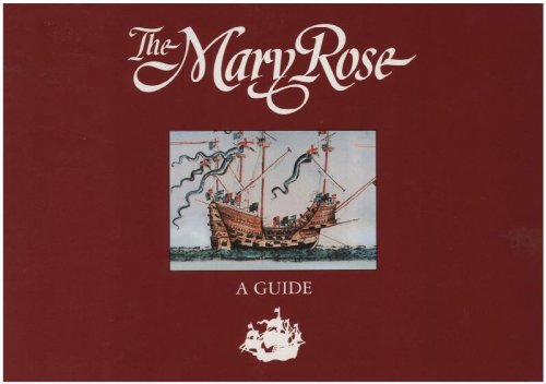 The Mary Rose: A Guide to the Exhibition and Ship