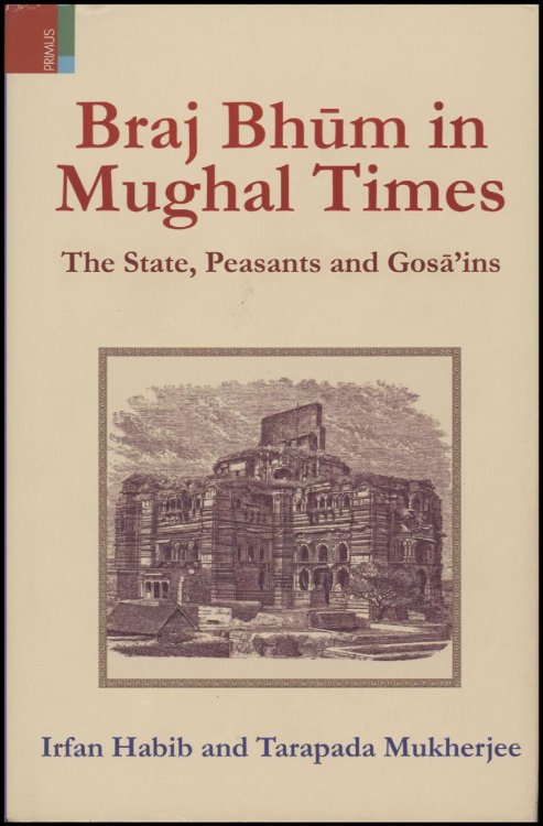 Brau Bhum in Mughal Times: The State, Peasants and Gosa'ins