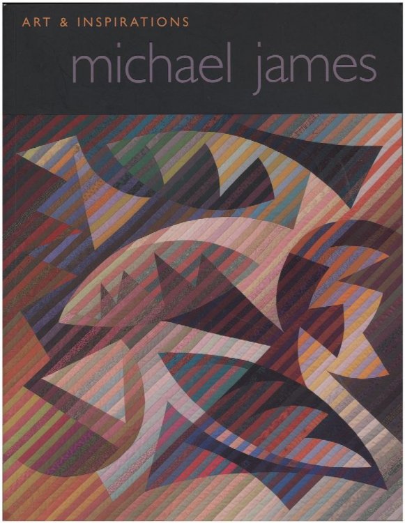 Michael James: Art and Inspirations