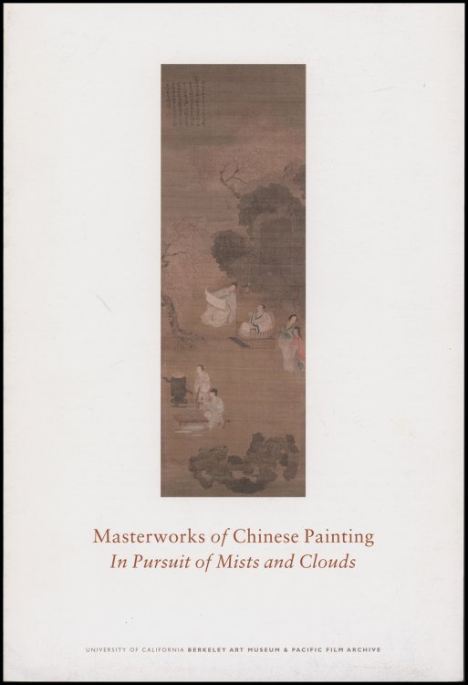 Gallery Handout: Masterworks of Chinese Painting: In Pursuit of Mists and Clouds