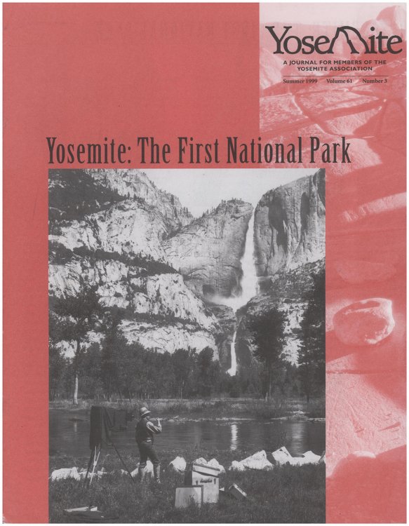 Yosemite: The First National Park (Yosemite: Journal of the Yosemite Association, Summer 1999, Volume 61, Number 3)