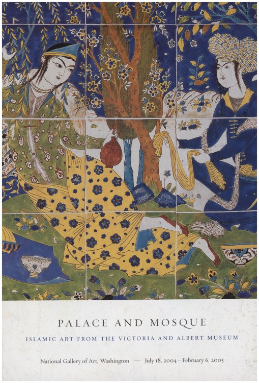 Gallery Booklet: Palace and Mosque: Islamic Art from the Victoria and Albert Museum
