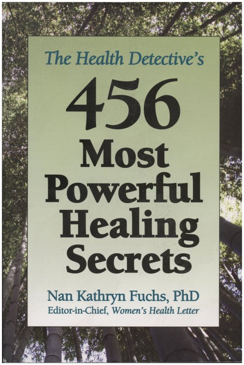 456 Most Powerful Healing Secrets (The Health Detective's)