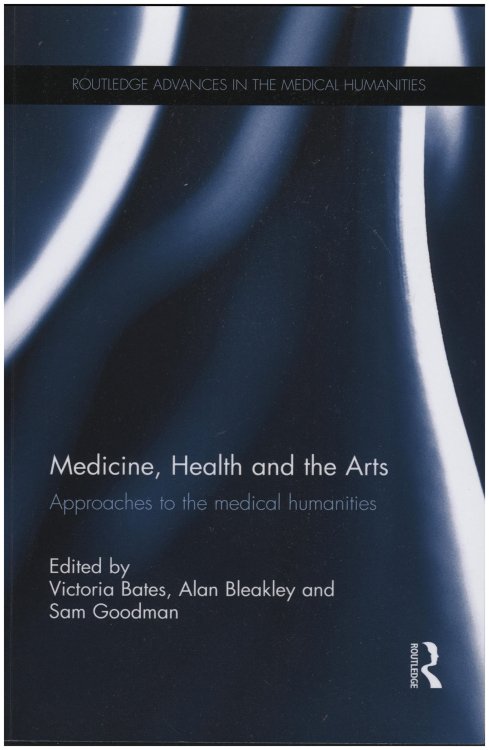 Medicine, Health and the Arts (Routledge Advances in the Medical Humanities)