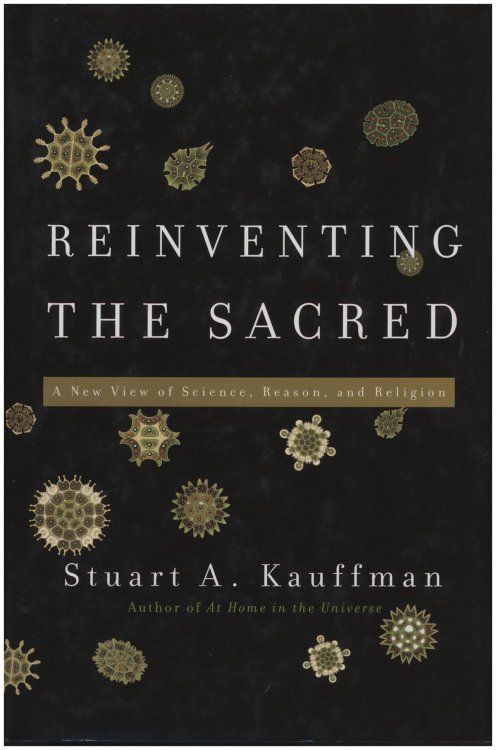 Reinventing the Sacred: A New View of Science, Reason, and Religion