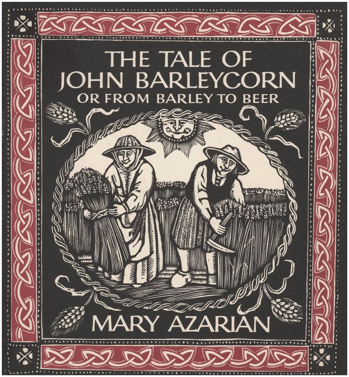 The Tale of John Barleycorn: Or from Barley to Beer