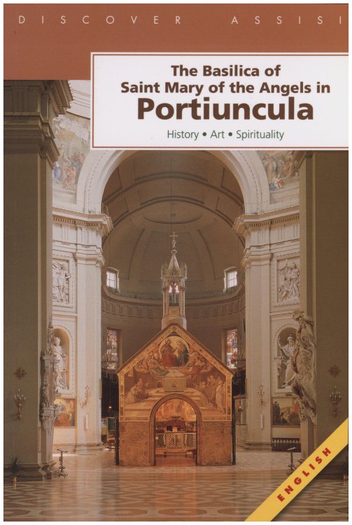 The Basilica of Saint Mary of the Angels in Portiuncula