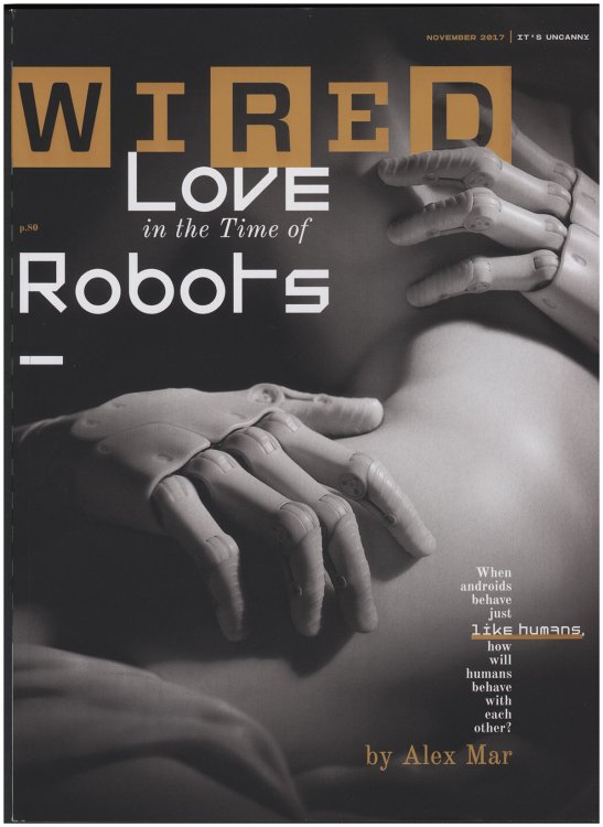 Wired Magazine: November 2017: Love in the Time of Robots