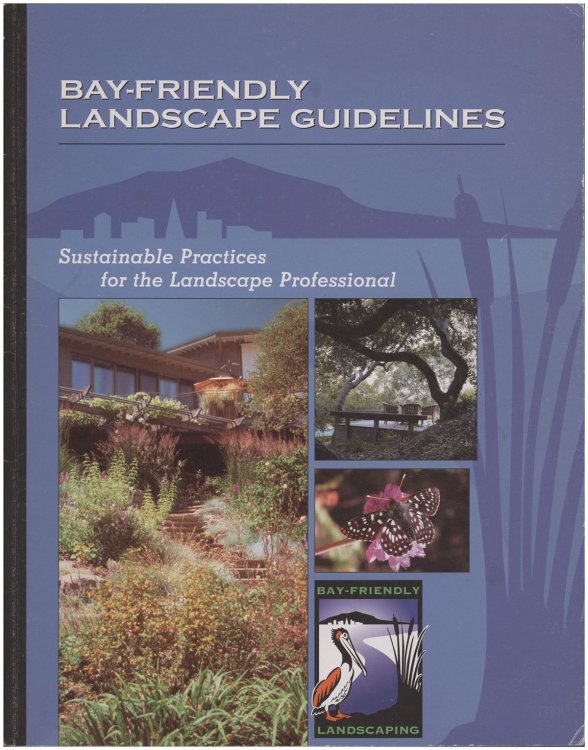 Bay-Friendly Landscape Guidelines: Sustainable Practices for the Landscape Professional