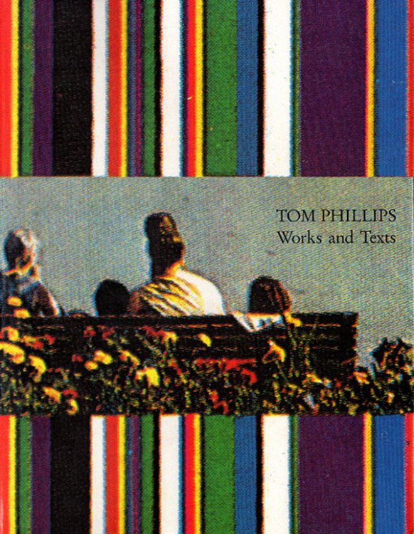 Tom Phillips: Works and Texts