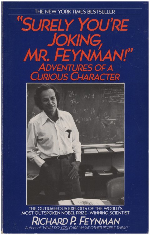 Surely You're Joking Mr. Feynman: Adventures of a Curious Character