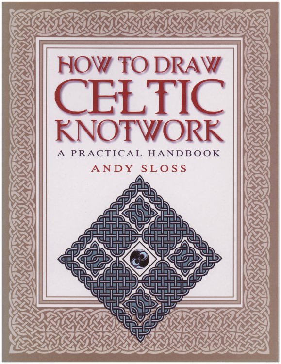 How To Draw Celtic Knotwork: A Practical Handbook