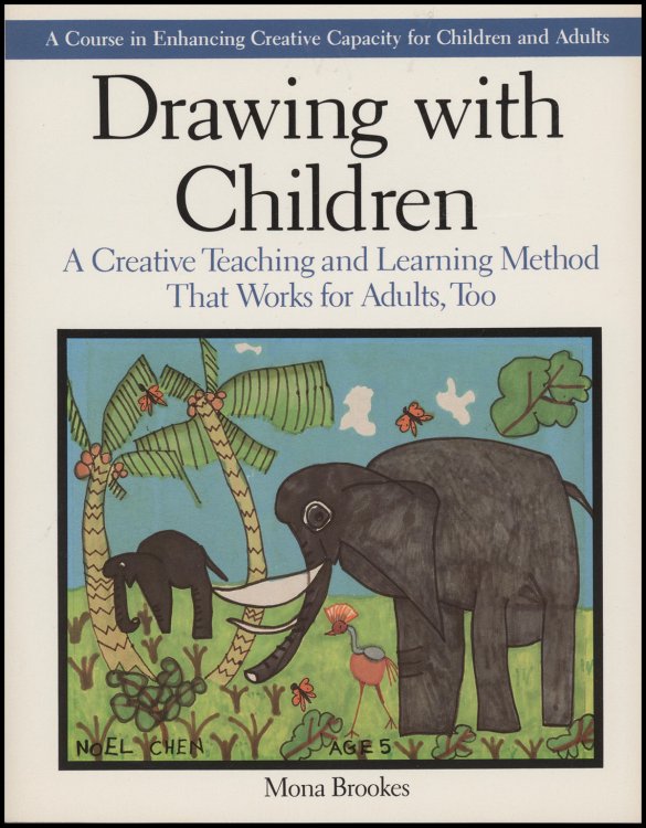 Drawing with Children: A Creative Teaching and Learning Method That Works for Adults Too