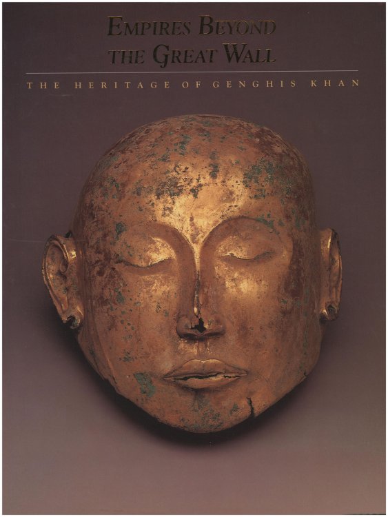 Empires Beyond the Great Wall: The Heritage of Genghis Khan