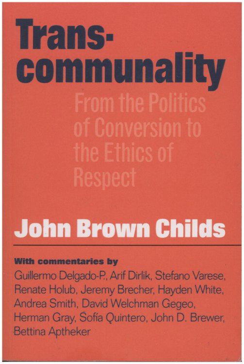 Transcommunality: From The Politics Of Conversion
