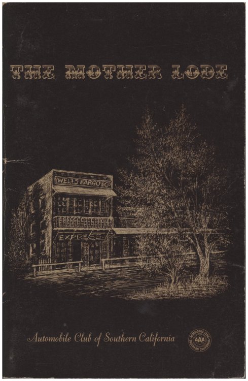 The Mother Lode (Guide from the Automobile Club of Southern California)