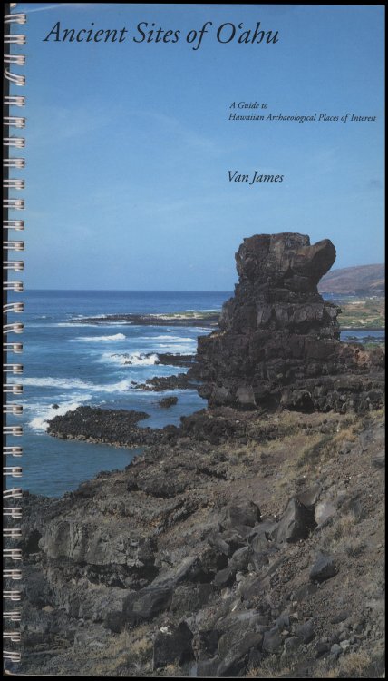 Ancient Sites of Oahu: A Guide to Hawaiian Archaeological Places of Interest