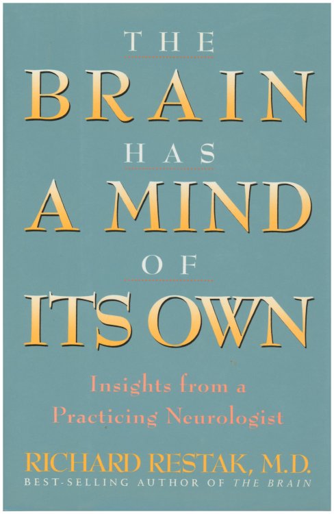 The Brain Has a Mind of Its Own: Insights From a Practicing Neurologist