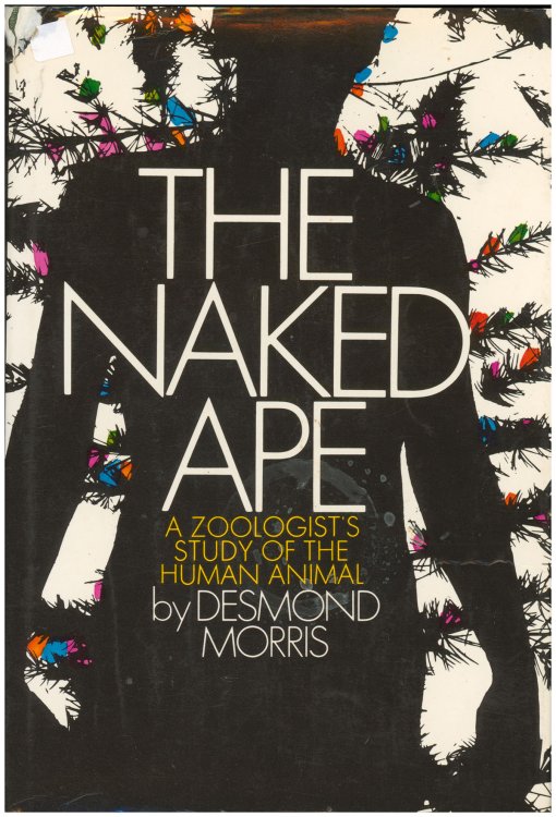 Naked Ape: A Zoologist's Study of the Human Animal