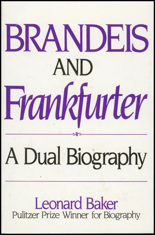 Brandeis and Frankfurter: A Dual Biography