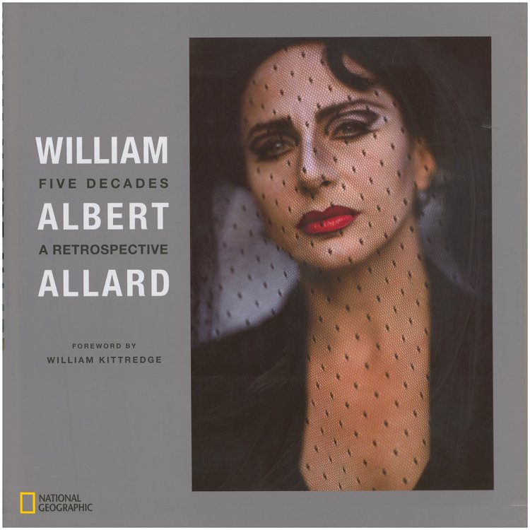William Albert Allard: Five Decades: A Retrospective