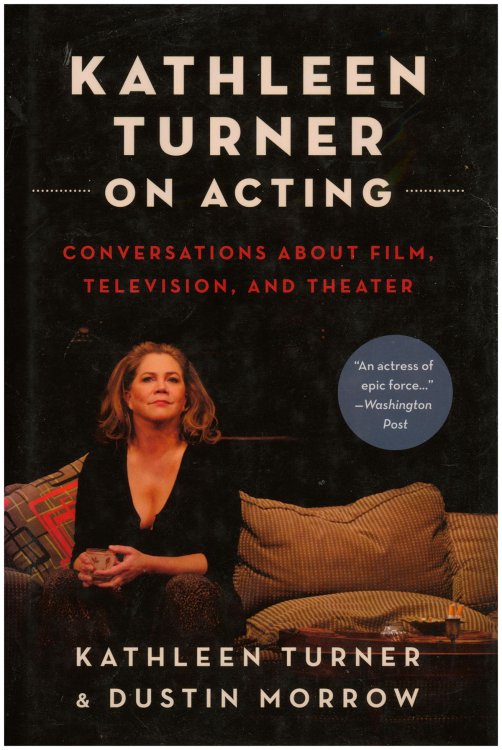Kathleen Turner: Conversations about Film, Television, and Theater